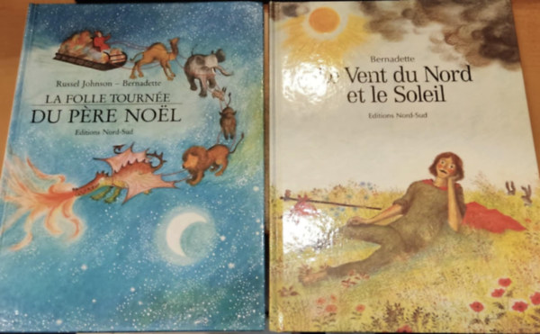 Bernadette  Russel Johnson (illus.) - 2 db La Folle Tourne du pre Noel + Le Vent du Nord et le Soleil