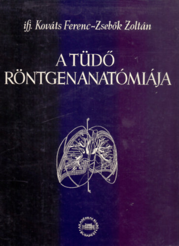 A t�d� r�ntgenanat�mi�ja (Hatodik - magyar nyelven els� - �tdolgozott �s b�v�tett kiad�s)