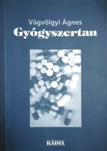 Dr. V�gv�lgyi �gnes - Gy�gyszertan - Tank�nyv az eg�szs�g�gyi szakk�pz�s sz�m�ra