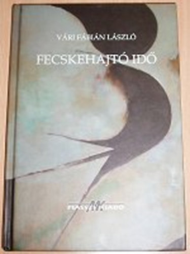 Vári Fábián László - Fecskehajtó idő