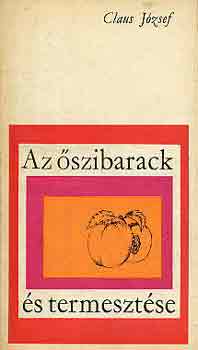 Az �szibarack �s termeszt�se