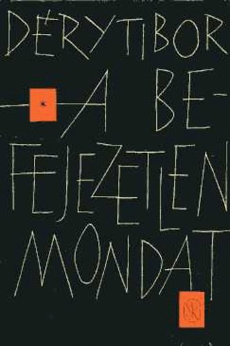 D�ry Tibor - A befejezetlen mondat I-III.