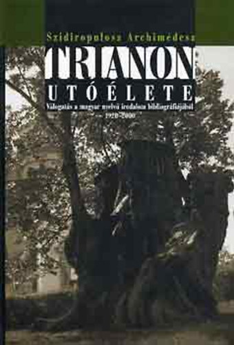 Trianon ut��lete-V�logat�s a magyar nyelv� irodalom bibliogr�fi�j�b�l