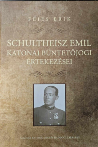 Fejes Erik - Schultheisz Emil katonai bnetetjogi rtekezsei