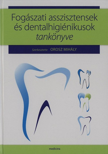 Fog�szati asszisztensek �s dentalhigi�nikusok tank�nyve