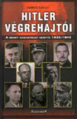 Hitler vgrehajti - A nmet hadigpezet vezeti 1933-1945