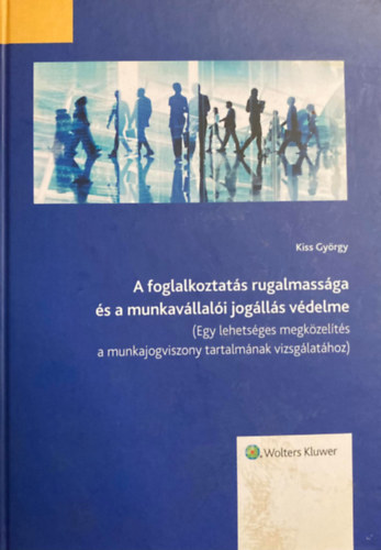 A foglalkoztat�s rugalmass�ga �s a munkav�llal�i jog�ll�s v�delme