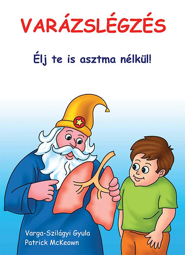 Patrick McKeown; Varga-Szil�gyi Gyula - Var�zsl�gz�s