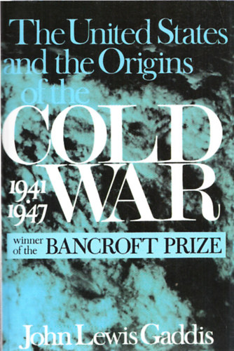The United States and the Origins of the Cold War 1941 - 1947