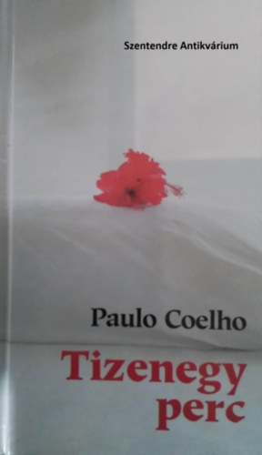 Nagy Viktria  Paulo Coelho (ford.) - Tizenegy perc - Nagy Viktria fordtsban 8. kiads (sajt kppel! szent. antikv.)