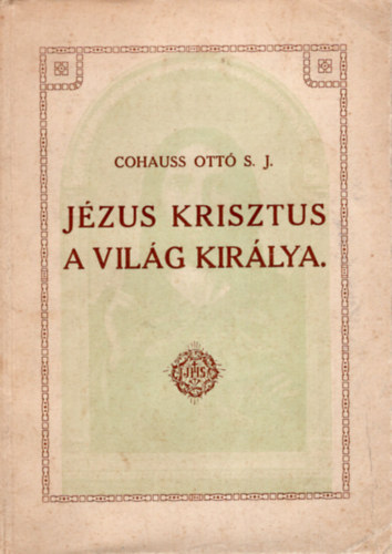 Jzus Krisztus a vilg kirlya