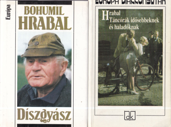 Bohumil Hrabal - 2 db Bohumil Hrabal mű: Díszgyász + Táncórák idősebbeknek és haladóknak