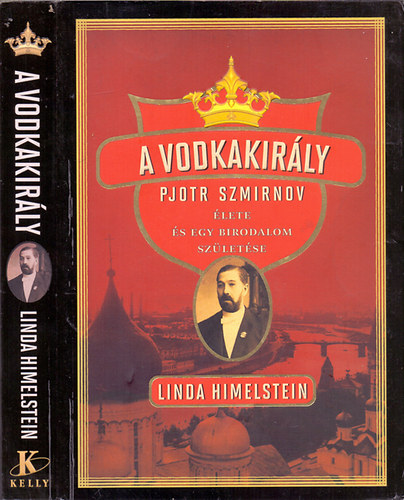 A vodkakirly (Pjotr Szmirnov lete s egy birodalom szletse)
