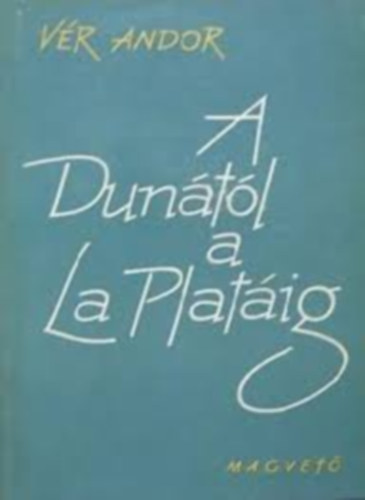 V�r Andor - A dun�t�l a La Plat�ig