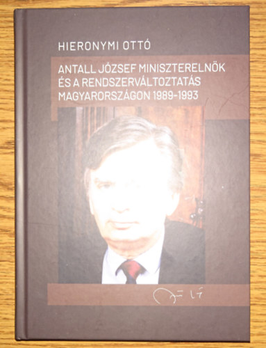 Antall J�zsef �s a rendszerv�ltoztat�s Magyarorsz�gon 1989-1993