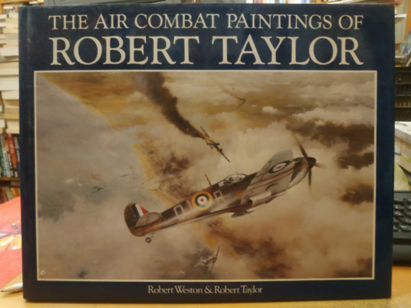 The Air Combat Paintings of Robert Taylor