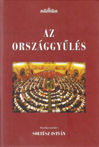 Az Orsz�ggy�l�s (Az Orsz�ggy�l�s feladatai, szervezete �s m�k�d�se 1990-2008)