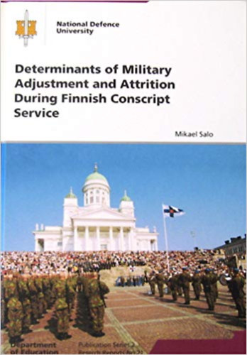 Determinants of Military Adjusment and Attrition During Finnish Conscript Service