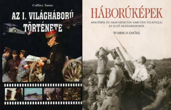 2 db k�nyv az els� vil�gh�bor�r�l: Az I. vil�gh�bor� t�rt�nete + H�bor�k�pek - Amat�r�k �s haditud�s�t�k harct�ri felv�telei az els� vil�gh�bor�b�l
