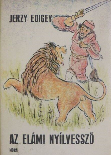 Az elmi nylvessz (Strzaa z Elamu) - Illusztrlt kiads Gyry Mikls rajzaival