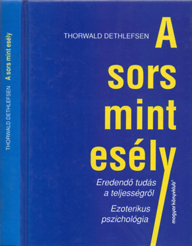 A sors mint esly (Eredend tuds a teljessgrl, ezoterikus pszicholgia)