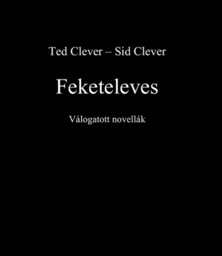 Sid Clever Ted Clever - Feketeleves