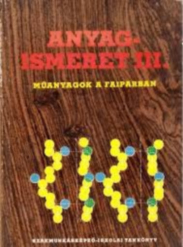 Anyagismeret III. - Manyagok a faiparban