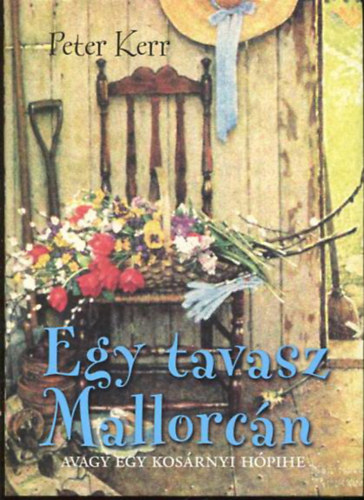 Egy tavasz Mallorc�n avagy egy kos�rnyi h�pihe