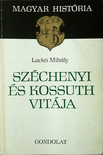 Laczk Mihly - Szchenyi s Kossuth vitja (magyar histria)