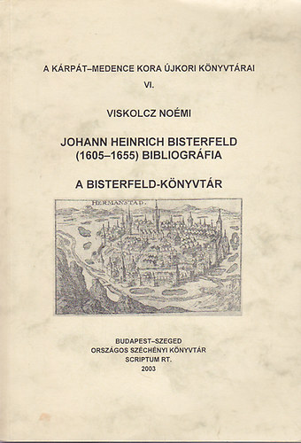 Johann Heinrich Bisterfeld (1605-1655) bibliogrfia : A Bisterfeld-knyvtr