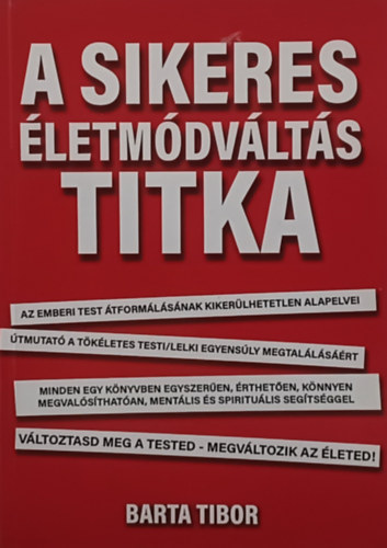 Sikeres letmdvlts titka  - Vltoztasd meg a tested - megvltozik az leted!