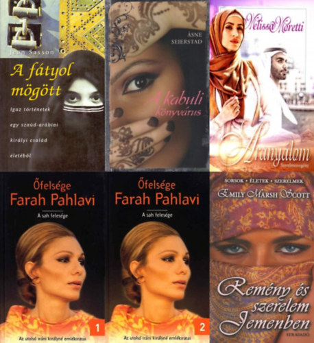 5 db knyv muzulmn ni sorsokrl (5 knyv 6 ktetben): Remny s szerelem Jemenben + Aranylom + A kabuli knyvrus + A ftyol mgtt - Igaz trtnetek egy szad-arbiai kirlyi csald letbl + felsge Farah Pahlavi I-II.