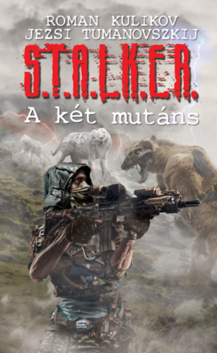 S.T.A.L.K.E.R. - A kt mutns
