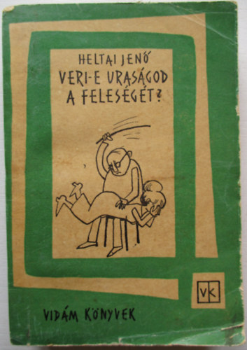 Veri-e urasgod a felesgt ?