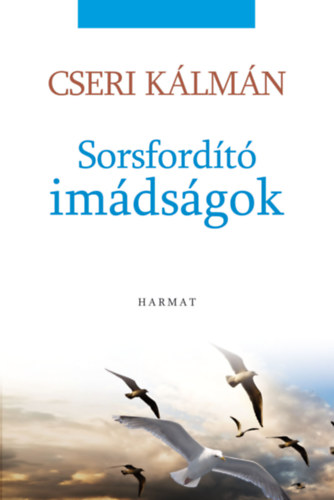 Cseri Klmn - Sorsfordt imdsgok