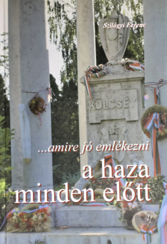 ...amire j emlkezni - a haza minden eltt - lmnyeim a Nemzeti Trsas Krben
