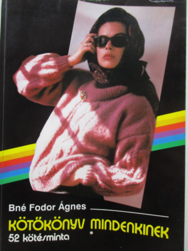 Bn� Fodor �gnes - K�t�k�nyv mindenkinek (52 k�t�sminta)
