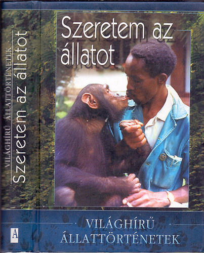 Szeretem az �llatot (Vil�gh�r� �llatt�rt�netek)