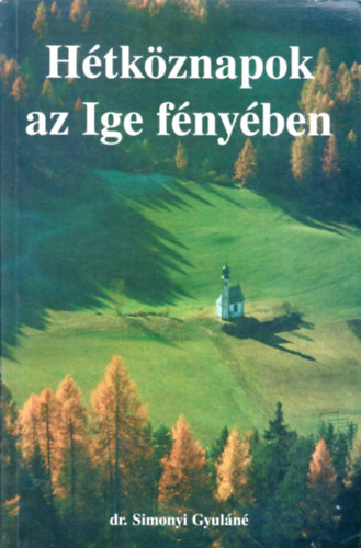 Dr. Simonyi Gyuln - Htkznapok az Ige fnyben - Vlogatott versek
