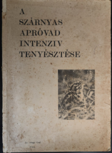 A sz�rnyas apr�vad intenz�v teny�szt�se