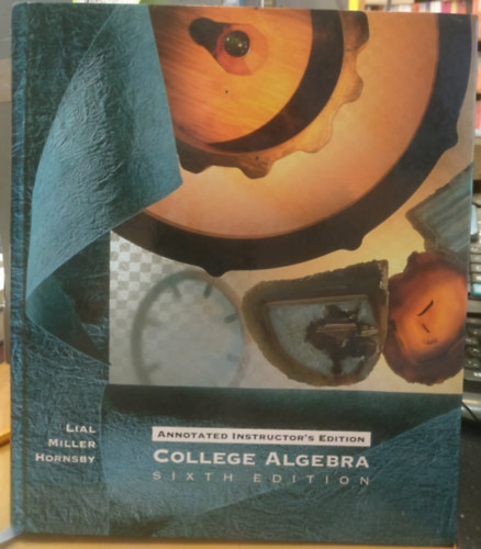 College Algebra - Sixth EDition (Annotated Instructor's Edition