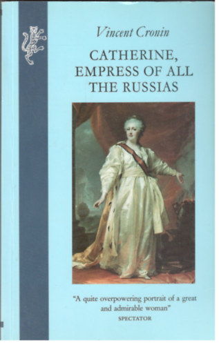 Vincent Cronin - Catherine, Empress of All the Russias