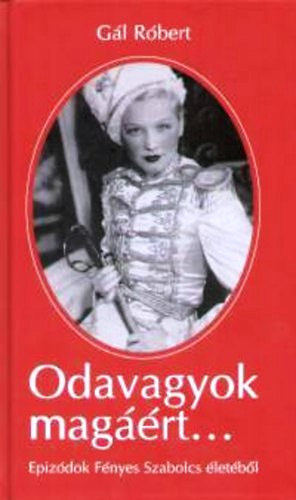 Odavagyok magrt... - Epizdok Fnyes Szabolcs letbl