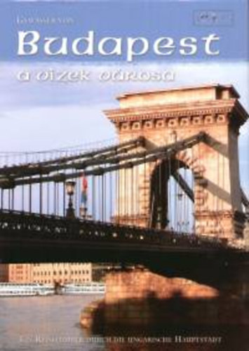 Budapest, a vizek v�rosa - Magyar, n�met - Gewasser von...