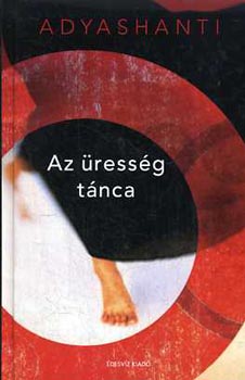 Adyashanti - Az ressg tnca