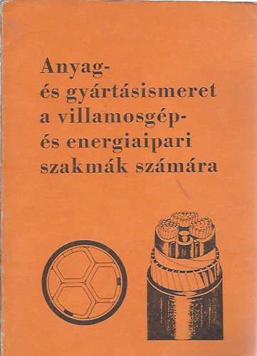 Anyag- s gyrtsismeret a villamosgp- s energiaipari szakmk szmr