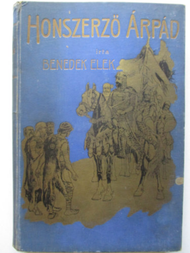 Honszerz rpd (Elbeszls a honfoglals idejbl az ifjusgnak)- Mhlbek Kroly rajzaival