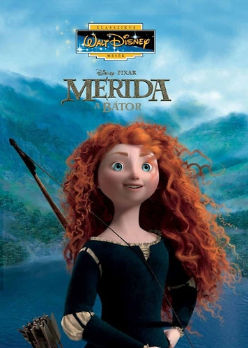 Merida, a btor - A Disney mozifilm alapjn