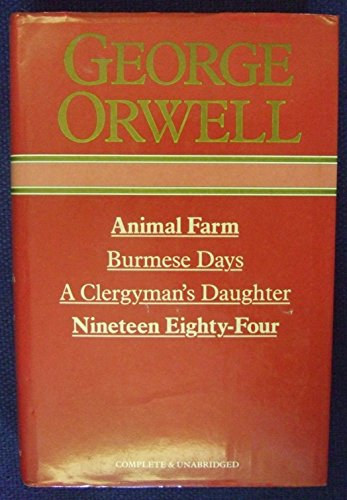 George Orwell - Animal Farm, Burmese Days, A Clergyman's Daughter, Ninteen Eight Four