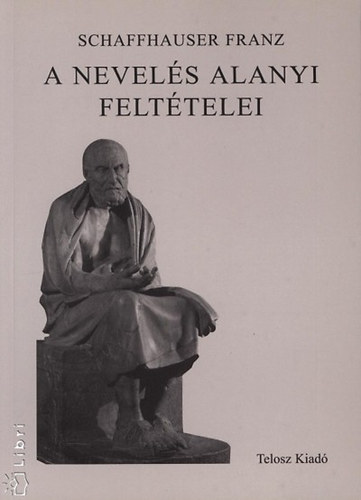 Franz Schaffhauser - A nevels alanyi felttelei
